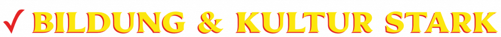 Bildung und Kultur stark